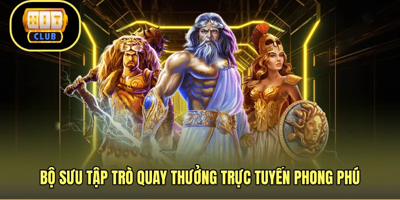 Bộ sưu tập trò quay thưởng trực tuyến phong phú