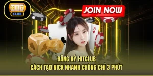 Đăng Ký Hitclub - Cách Tạo Nick Nhanh Chóng Chỉ 3 Phút