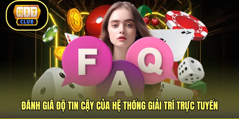 Đánh giá độ tin cậy của hệ thống giải trí trực tuyến